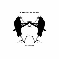 Far From Mind : Nothingmore